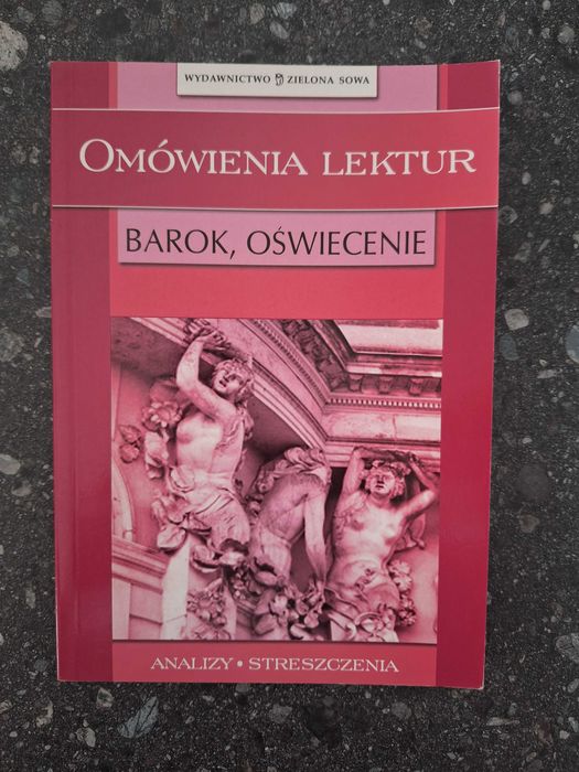 Omówienia lektur Barok Oświecenie analiza streszczenie