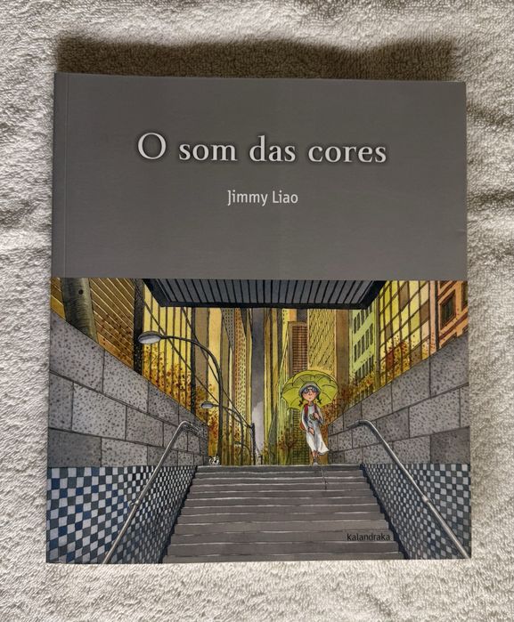O Som Das Cores, Jimmy Liao, KALANDRAKA, 2019