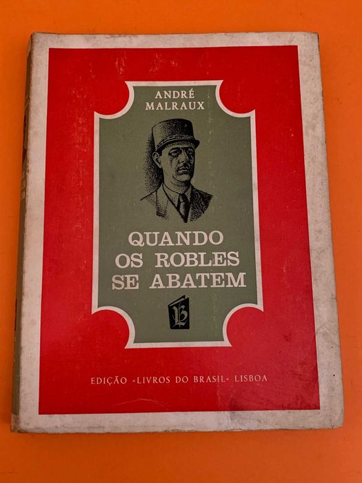 Quando os robles se abatem - André Malraux