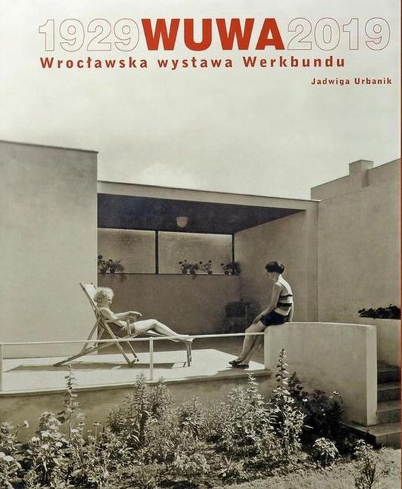 1929 WUWA 2019. Wrocławska wystawa Werkbundu Muzeum Architektury we
