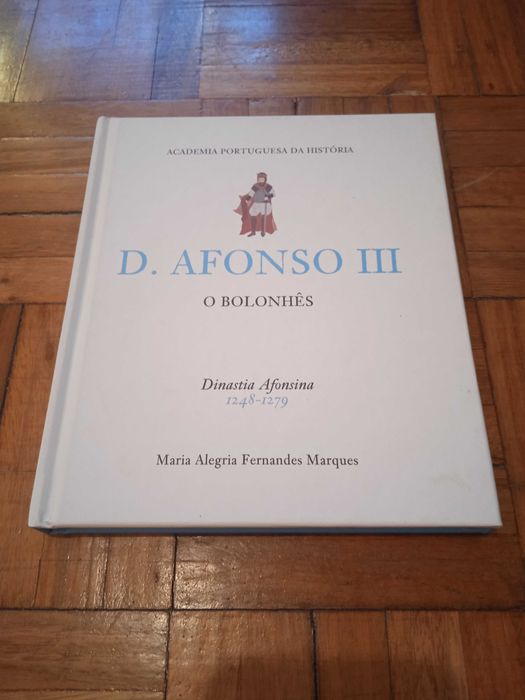 D. Afonso III, o Bolonhês - Maria Alegria Fernandes Marques
