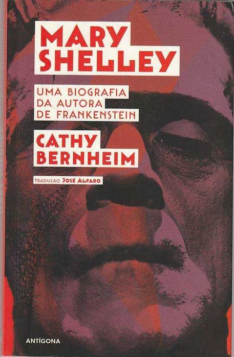 Mary Shelley – Uma biografia da autora de Frankenstein-Cathy Bernheim