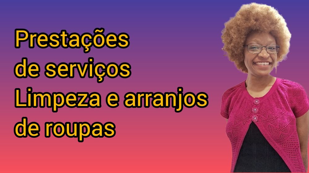 Faço prestações de serviços limpeza e arranjos de roupas!