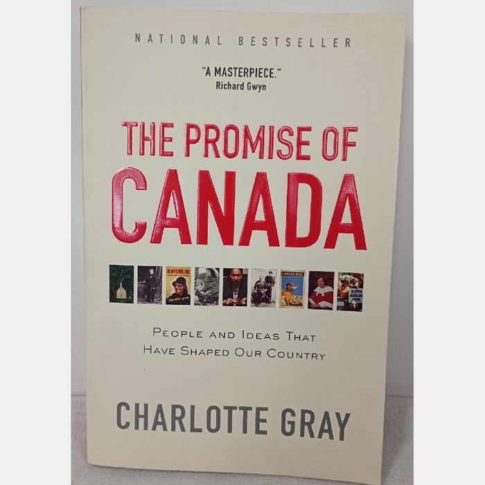 The Promise of Canada. Charlotte Gray