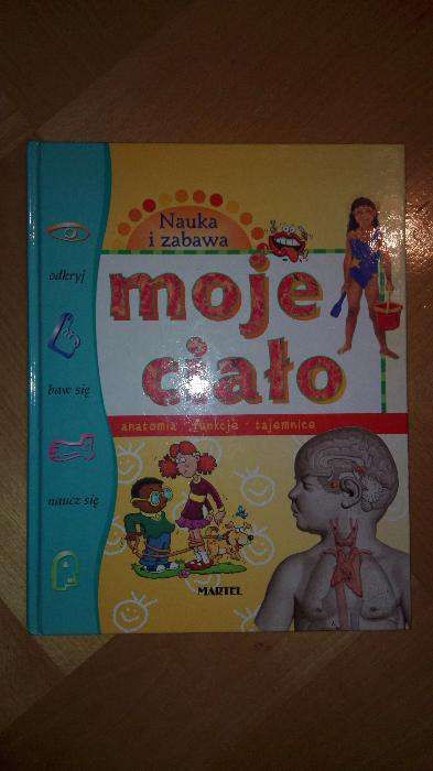 Nauka i zabawa.moje ciało NOWA
