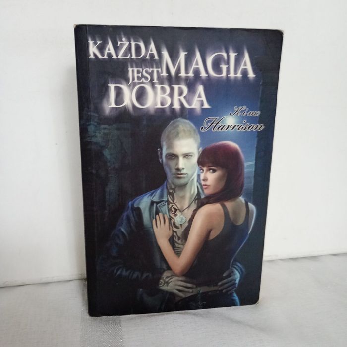 Każda Magia Jest Dobra (Zapadlisko, #3). Kim Harrison | Agnieszka Sylwanowicz