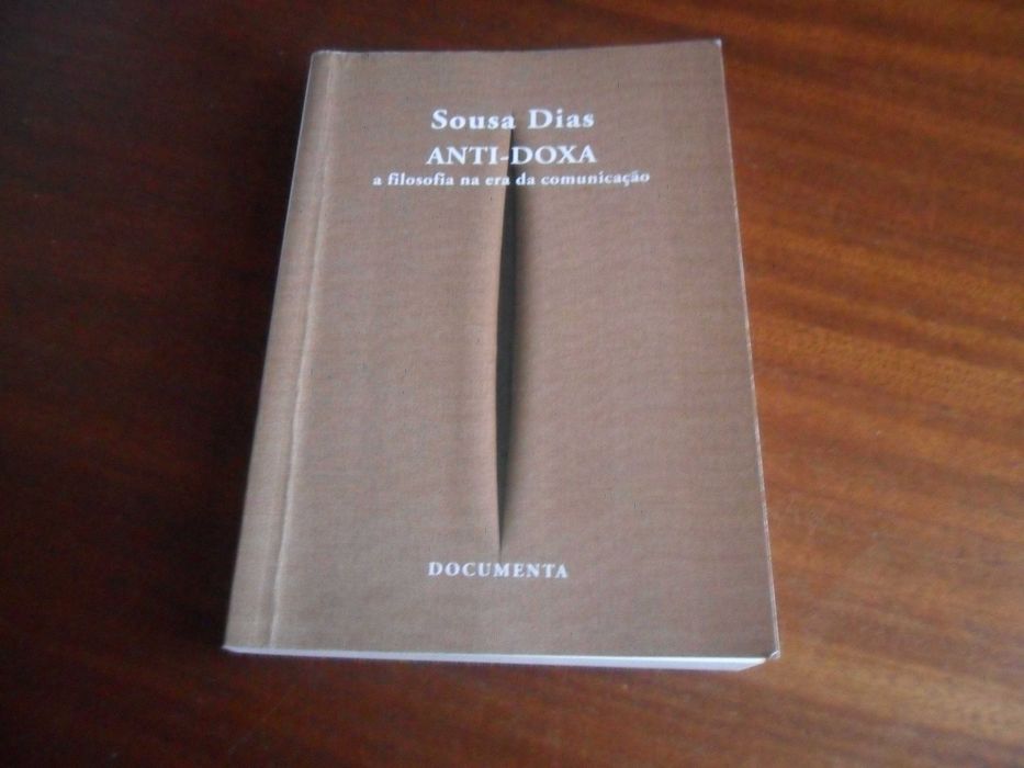 "ANTI-DOXA" - A Filosofia na Era da Comunicação de Sousa Dias - 1ª Ed.