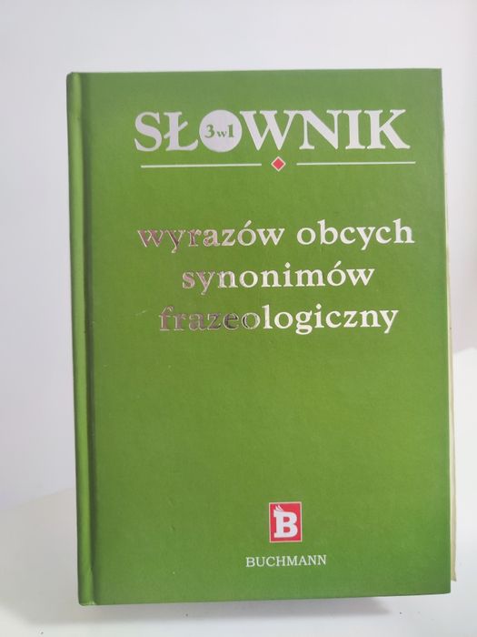3w1 Słownik: wyrazów obcych, synonimów, frazeologiczny