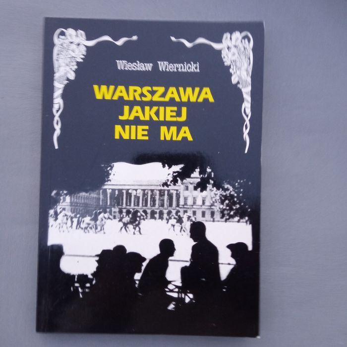 Warszawa jakiej nie ma Wiesław wiernicki