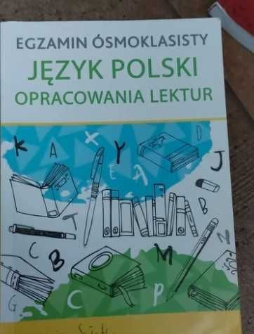 Język polski. Egzamin ósmoklasisty. Opracowanie lektur.