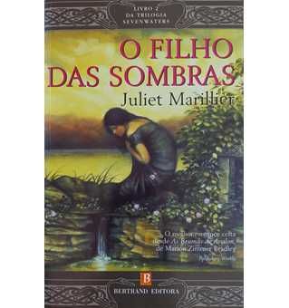 Juliet Marillier: Livros 2 e 3 - A Filha da Profecia /O Filho das Sombras