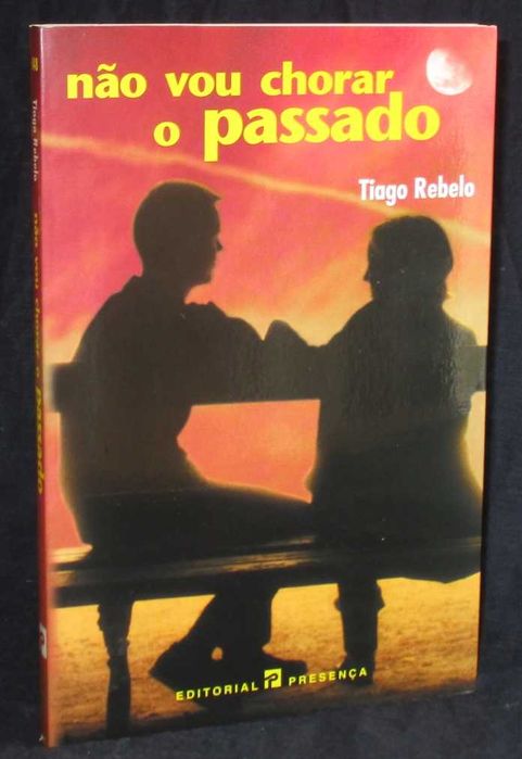 Livro Não Vou Chorar o Passado Tiago Rebelo