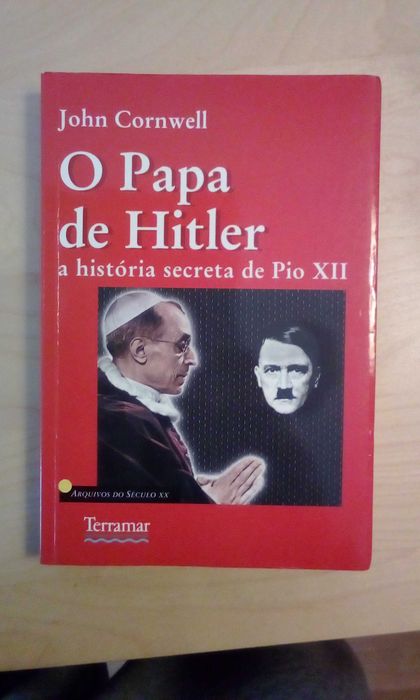 O Papa de Hitler: A História secreta de Pio XII - John Cornwell