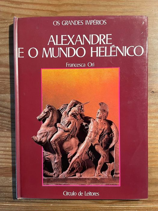 Alexandre e o Mundo Helénico - Os Grandes Impérios (portes grátis)