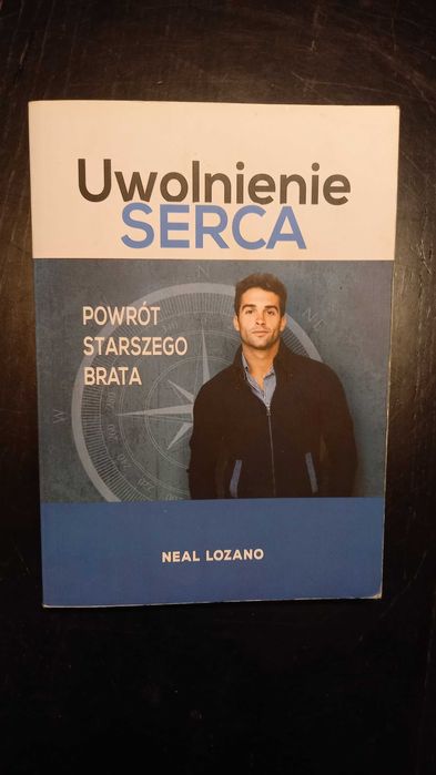 "Uwolnienie serca - powrót starszego brata" - Neal Lozano