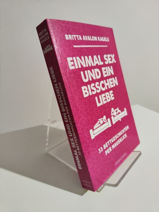 Einmal Sex und ein Bisschen Liebe - Britta Avalon Kagels