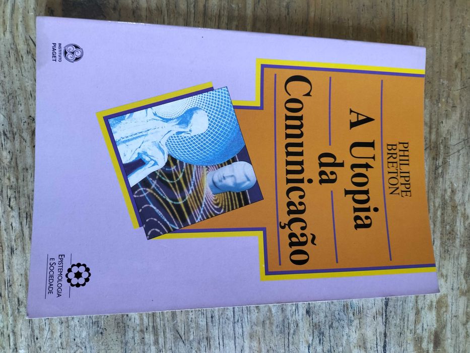 Livro do autor Philippe Breton - A Utopia da Comunicação.