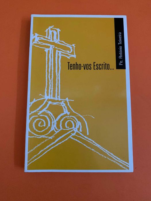 Tenho-vos escrito… - Pe. António Teixeira