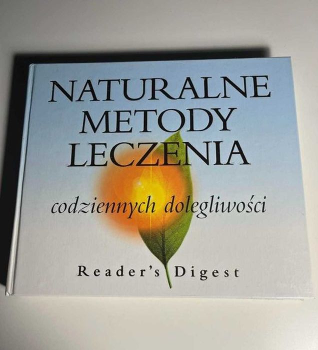 ,,Naturalne metody leczenia codziennych dolegliwości'' Reader's Digest