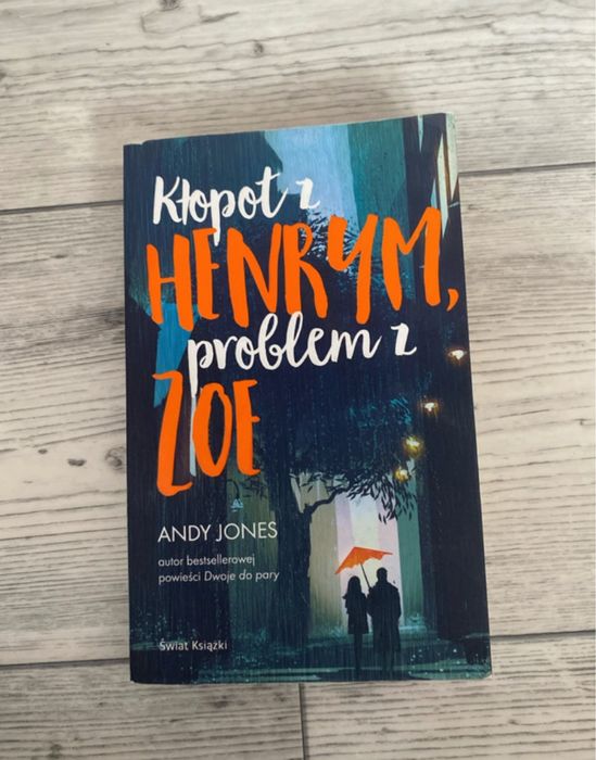 ,,Kłopot z Henrym, problem z Zoe” Andy Jones