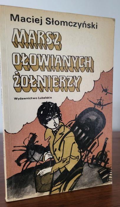 Marsz ołowianych żołnierzy - Maciej Słomczyński