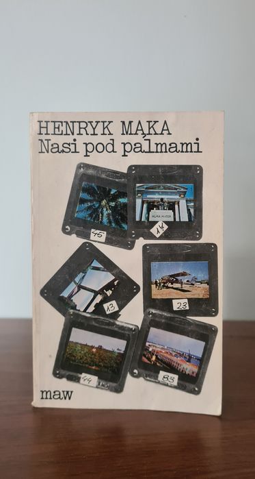 Nasi pod palmami - Henryk Mąka