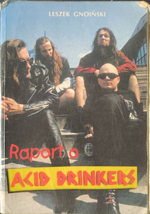 Raport o Acid Drinkers Leszek Gnoiński