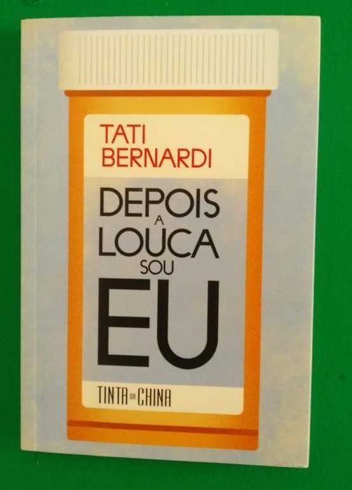 Depois a Louca Sou Eu - Tati Bernardi