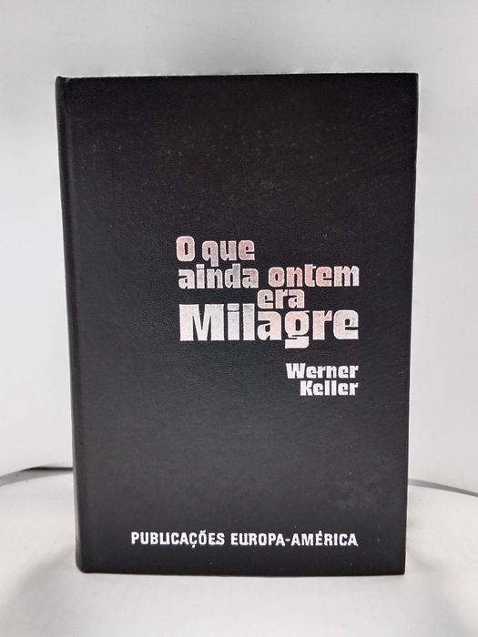" O que ainda ontem era um Milagre " - de Werner Keller