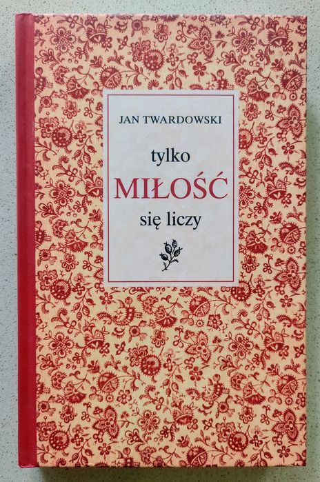ks. Jan Twardowski "tylko Miłość się liczy", nowa