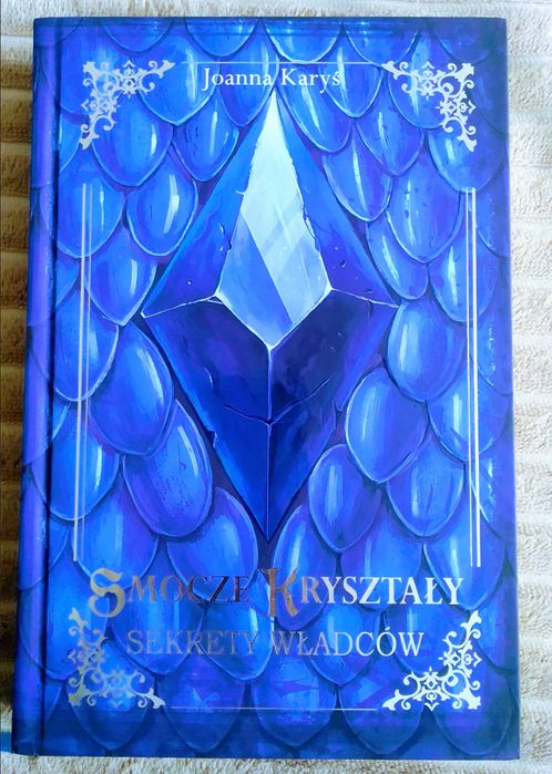 ,,Smocze Kryształy: Sekrety władców" - Joanna Karyś