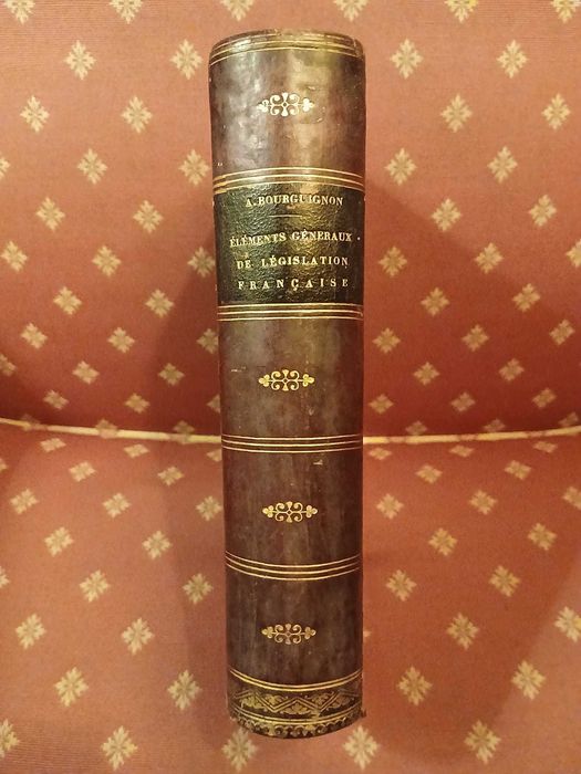 A. Bourguignon, Élements Géneraux de Législation Française 1873