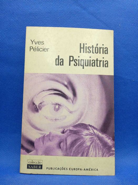Livro - Yves Pélicier - História da Psiquiatria - Ref-PA 3