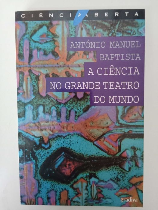 A Ciência no grande teatro do mundo - António Manuel Baptista