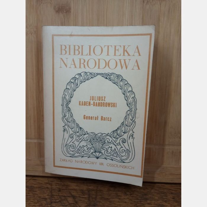 Generał Barcz. BN. #223. Kaden-Bandrowski