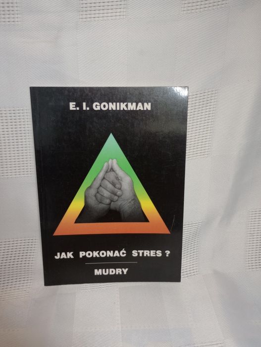 Jak pokonać stres. E. I. Gonikman/