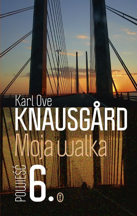 Moja Walka Tom 6  Karl Ove Knausgård