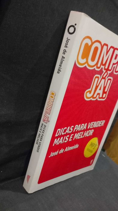 "Compre já!" Dicas para vender mais e melhor - José de Almeida