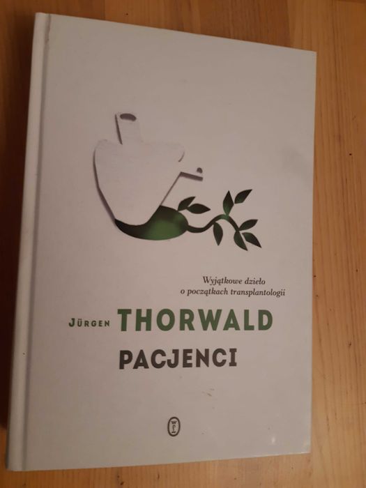 Jurgen Thorwald - Pacjenci