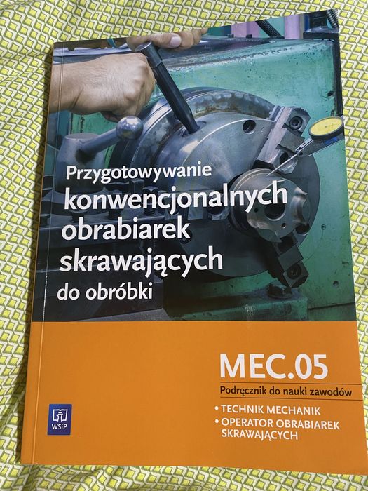 Przygotowanie konwencjonalnych obrabiarek skrawających do obróbki WSiP