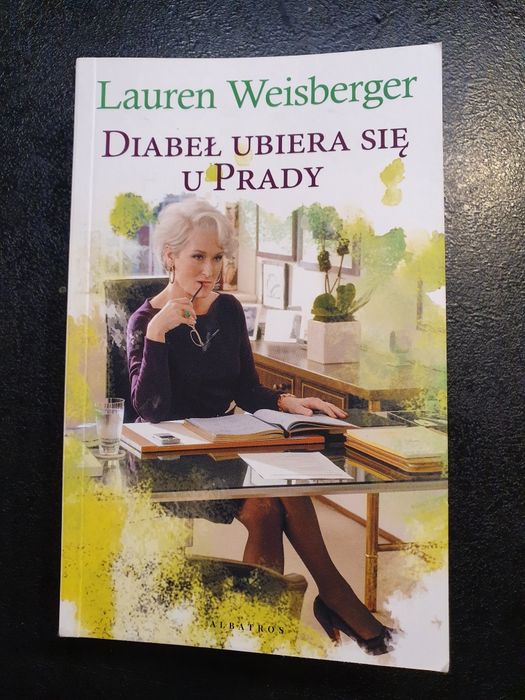 Diabeł ubiera się u Prady. Lauren Weisberger
