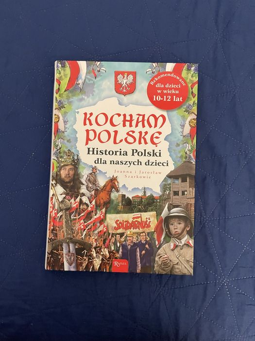 Książka „Kocham Polskę - historia Polski dla naszych Dzieci”