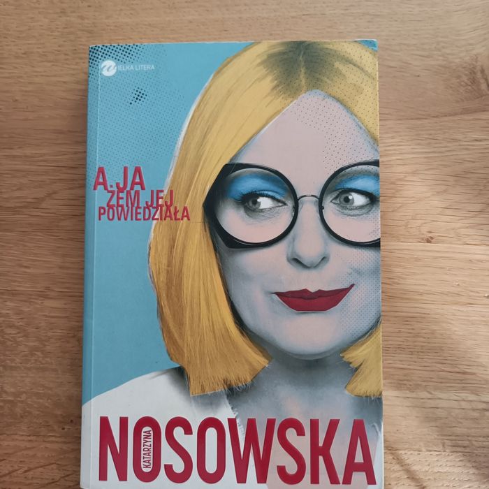Nosowska," a, ja żem jej powiedziała"