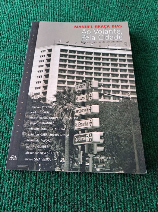 Ao Volante Pela Cidade (dez entrevistas de arquitectura) -M Graça Dias