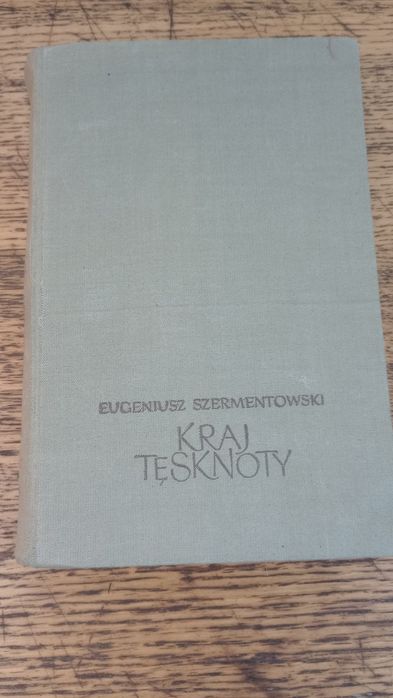 Kraj tęsknoty. Eugeniusz Szermentowski