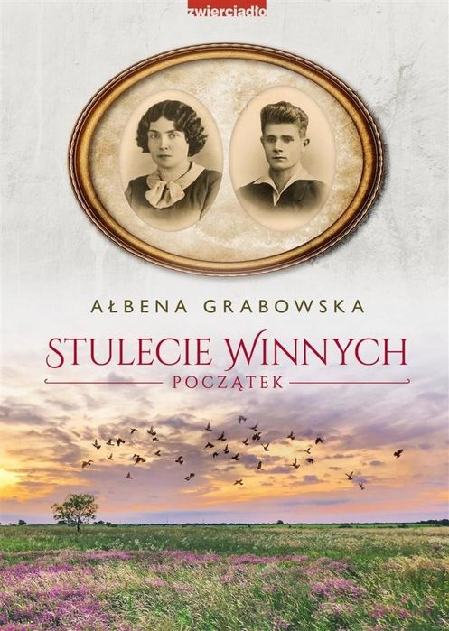 Stulecie Winnych. Początek Zwierciadło Ałbena Grabowska Rok wydania