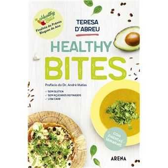 Teresa D'Abreu: Healthy Bites / Mais por menos: Comer bem.. -Desde 8€