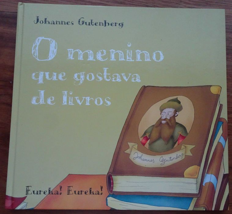 The Boy Who Loved Books "Eureka! Eureka" Johannes Gutenberg