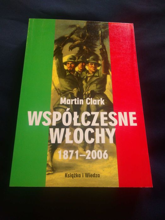 Współczesne włochy 1871 -2006 / Martin Clark