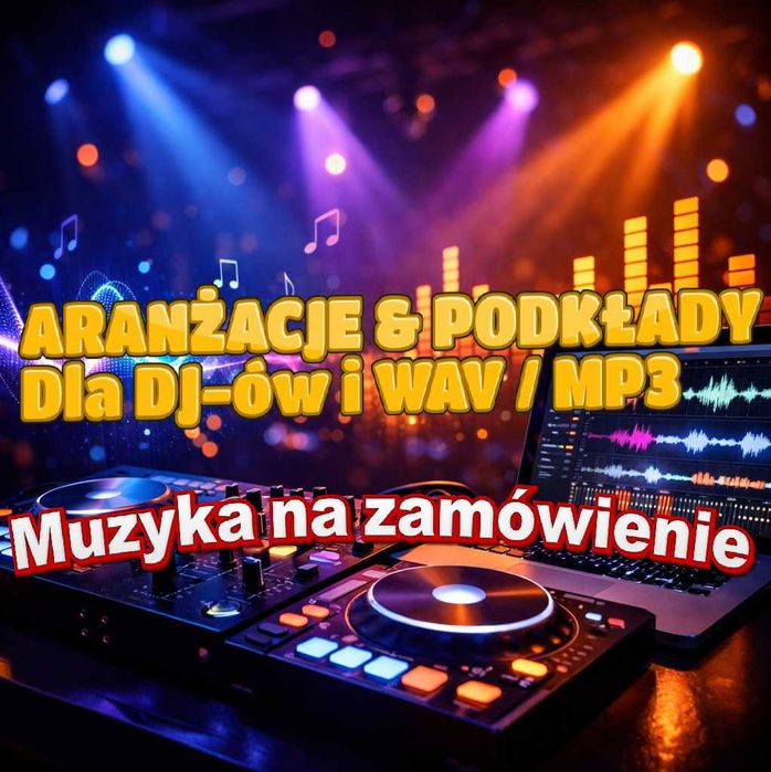 Aranżacje i podkłady muzyczne – DJ / Event / Wesela